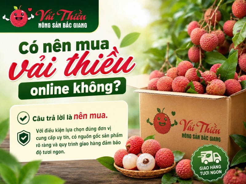 Nên mua vải thiều online không